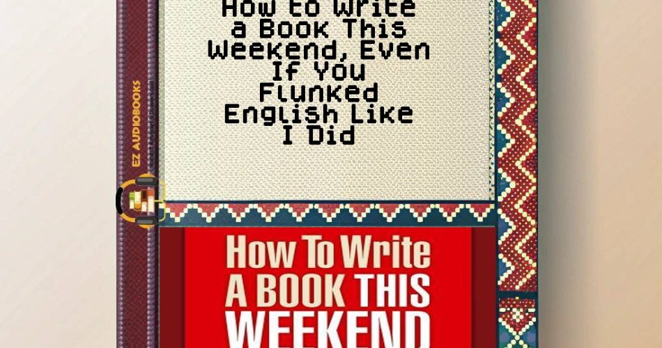 How to Write a Book This Weekend