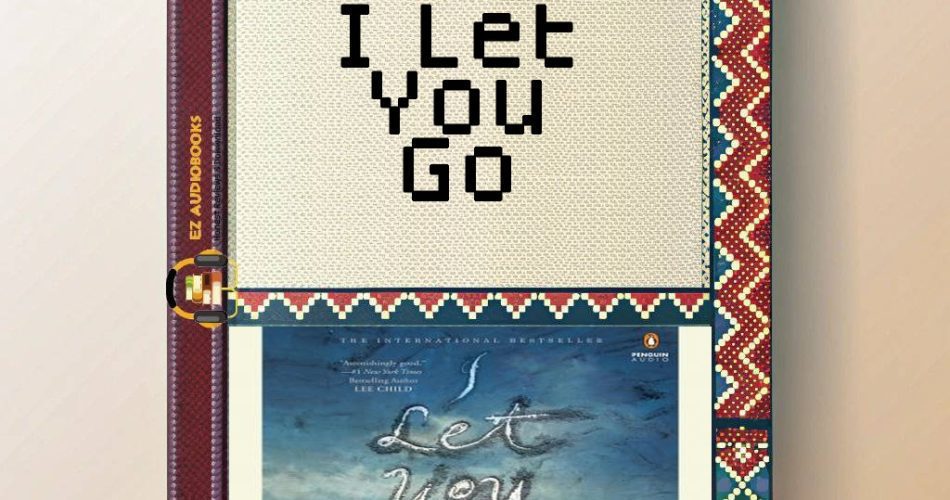 I Let You Go Audiobook