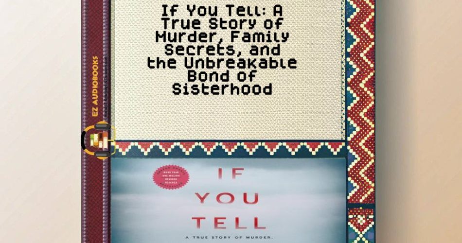 If You Tell: A True Story of Murder