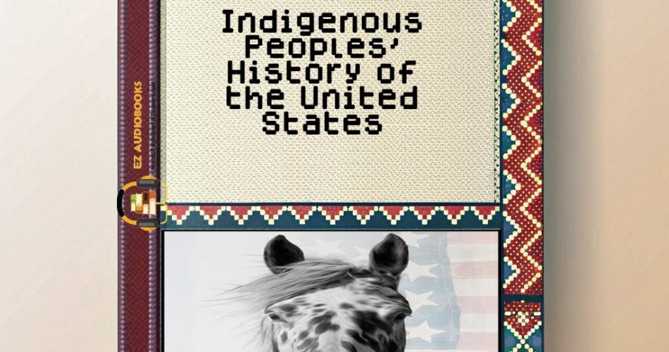 Indigenous Peoples' History of the United States Audiobook