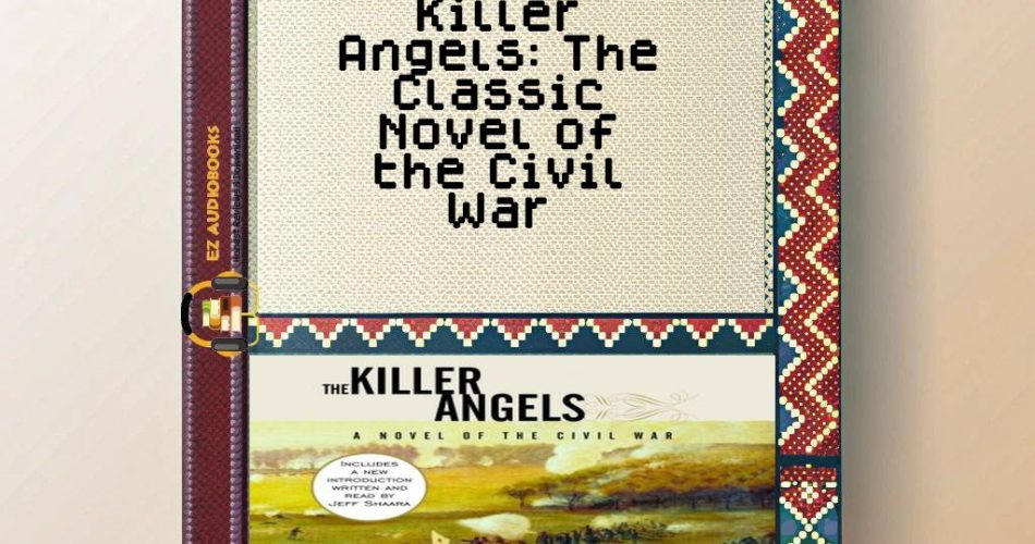 Killer Angels: The Classic Novel of the Civil War Audiobook