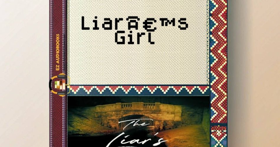 Liarâ€™s Girl Audiobook