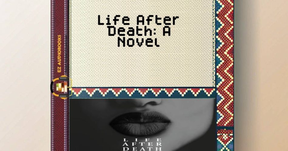 Life After Death: A Novel Audiobook