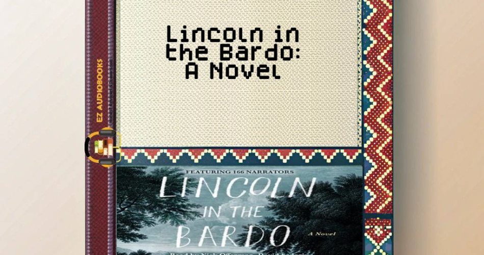 Lincoln in the Bardo: A Novel Audiobook