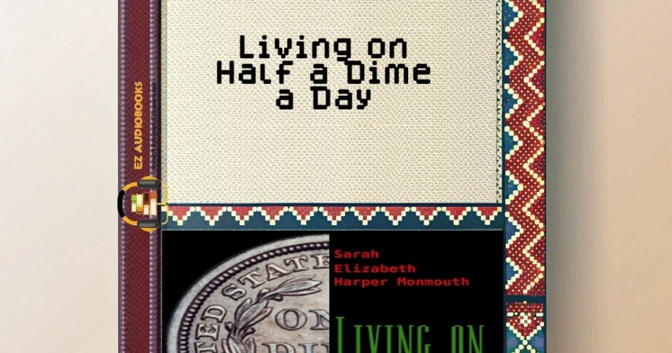 Living on Half a Dime a Day Audiobook