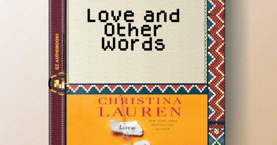 Love and Other Words Audiobook