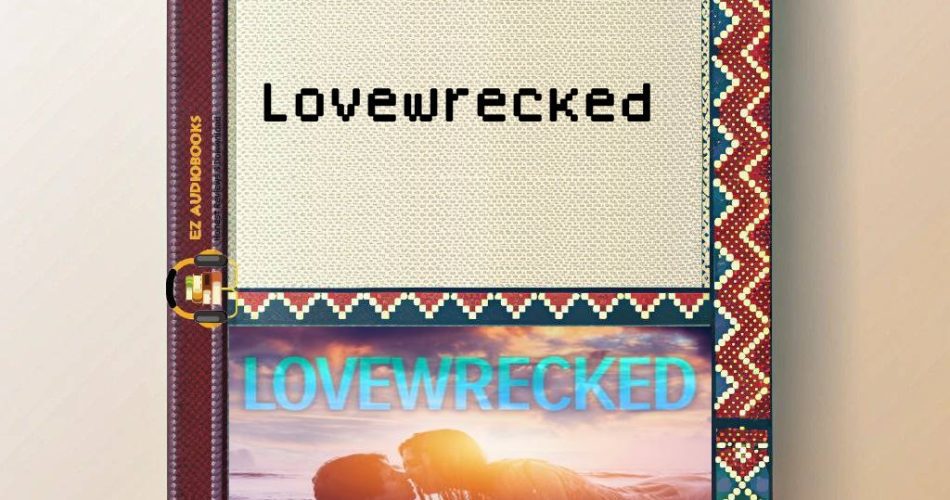 Lovewrecked Audiobook