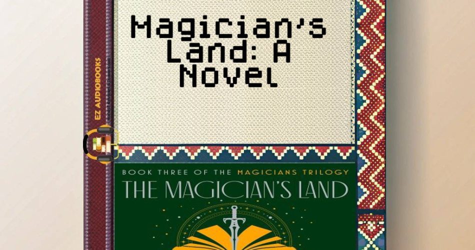 Magician's Land: A Novel Audiobook