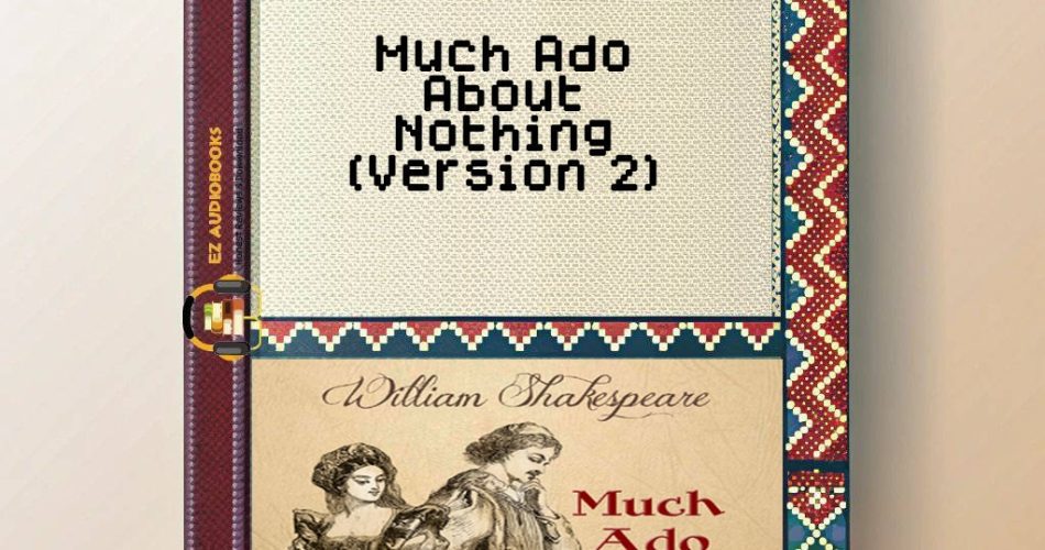 Much Ado About Nothing (Version 2) Audiobook