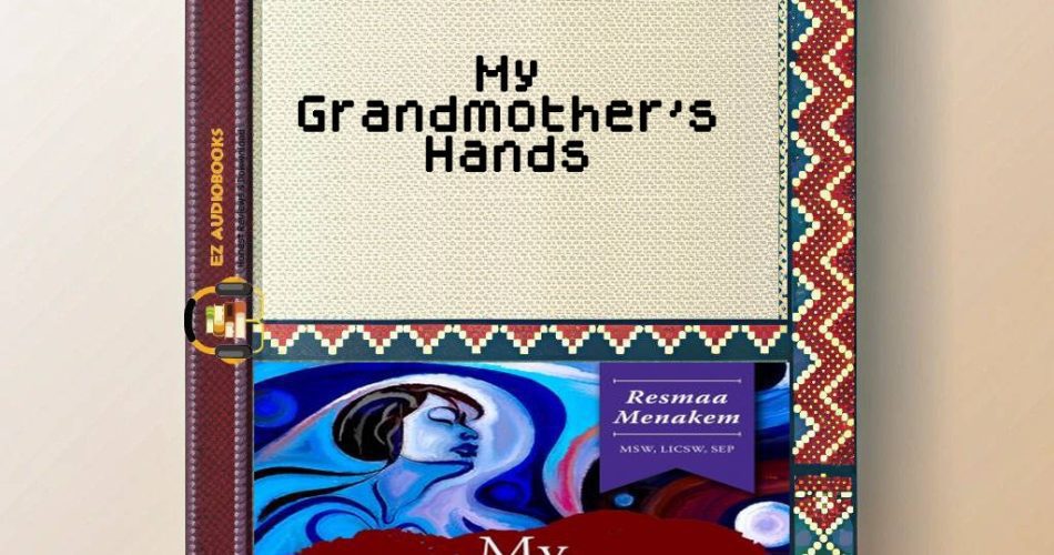 My Grandmother's Hands Audiobook