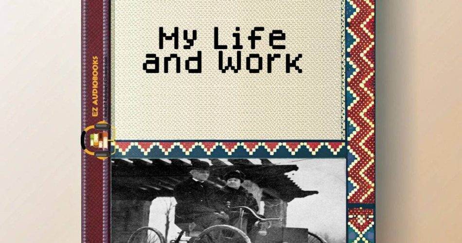 My Life and Work Audiobook
