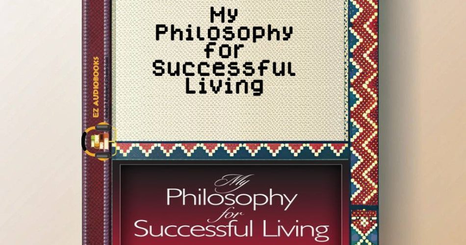 My Philosophy for Successful Living Audiobook