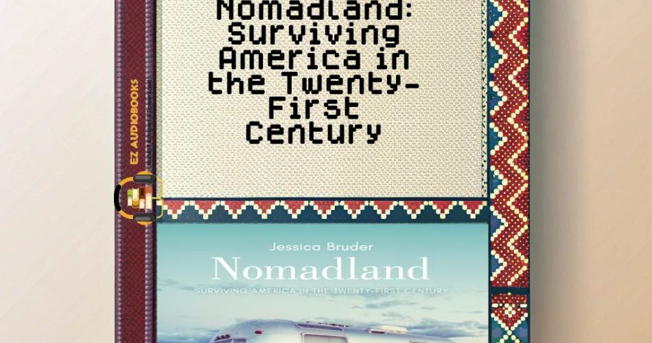 Nomadland: Surviving America in the Twenty-First Century Audiobook