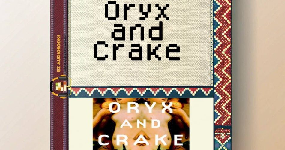 Oryx and Crake Audiobook