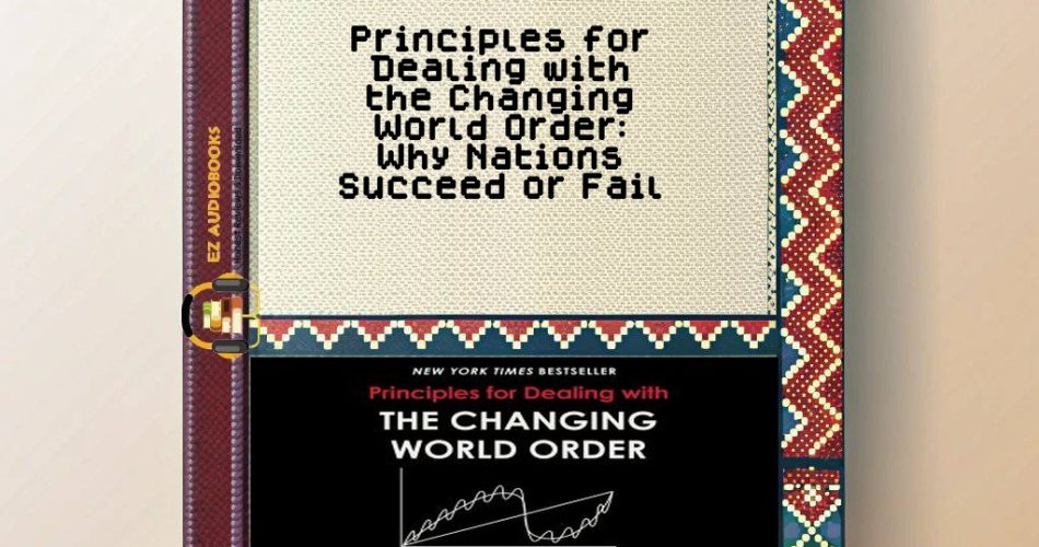 Principles for Dealing with the Changing World Order: Why Nations Succeed or Fail Audiobook