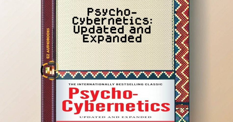 Psycho-Cybernetics: Updated and Expanded Audiobook