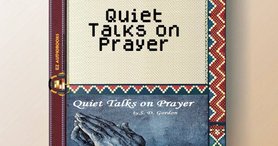 Quiet Talks on Prayer Audiobook