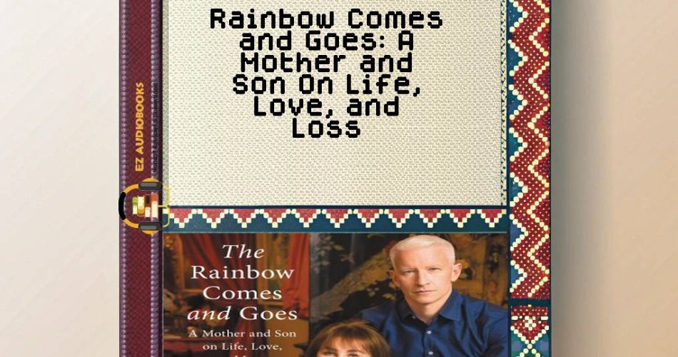 Rainbow Comes and Goes: A Mother and Son On Life
