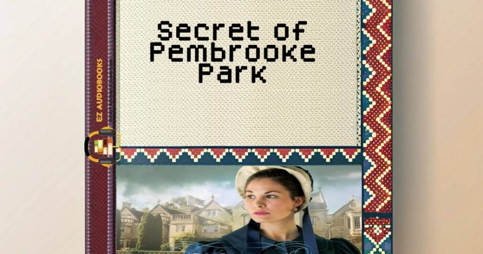 Secret of Pembrooke Park Audiobook