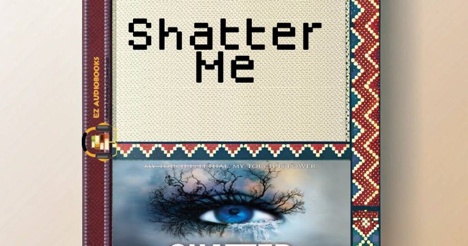 Shatter Me Audiobook