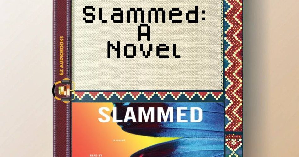 Slammed: A Novel Audiobook