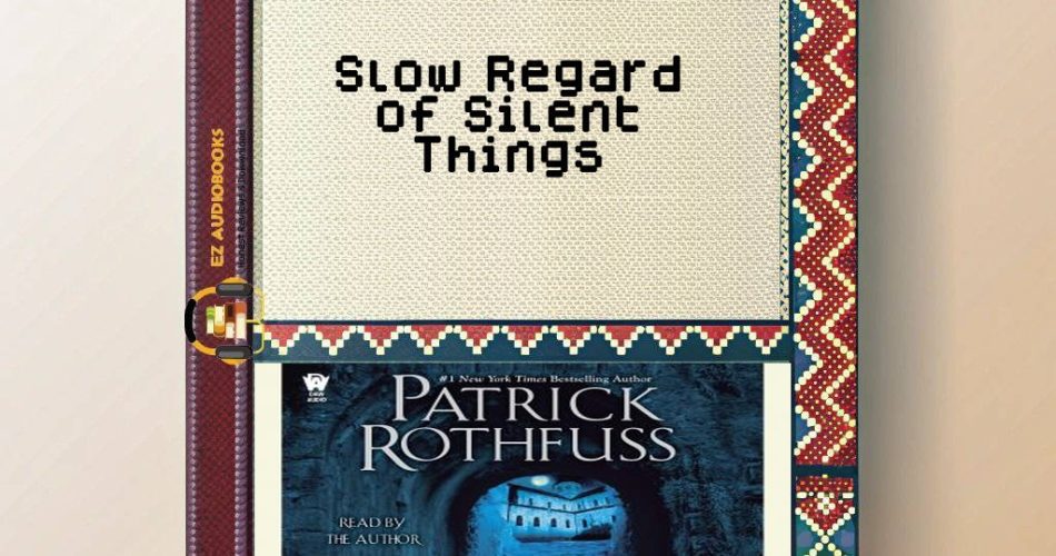 Slow Regard of Silent Things Audiobook