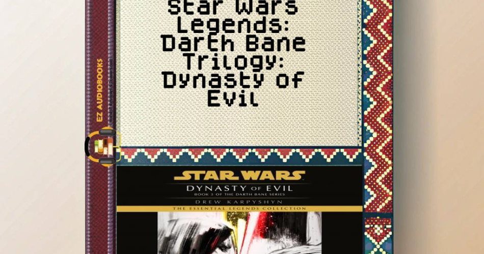Star Wars Legends: Darth Bane Trilogy: Dynasty of Evil Audiobook