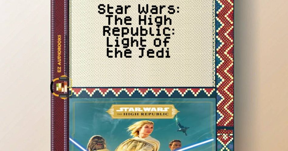Star Wars: The High Republic: Light of the Jedi Audiobook
