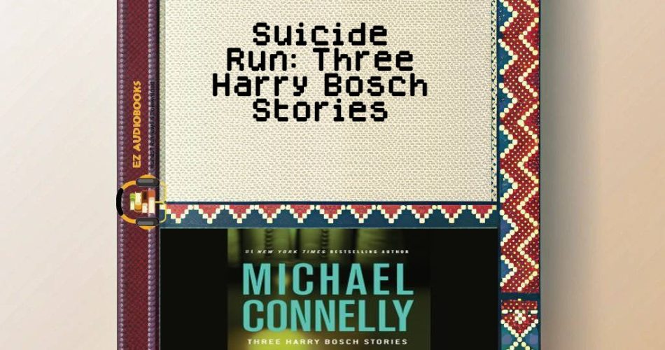 Suicide Run: Three Harry Bosch Stories Audiobook