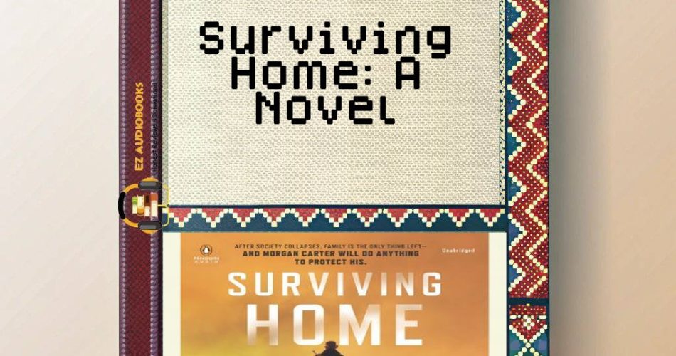 Surviving Home: A Novel Audiobook