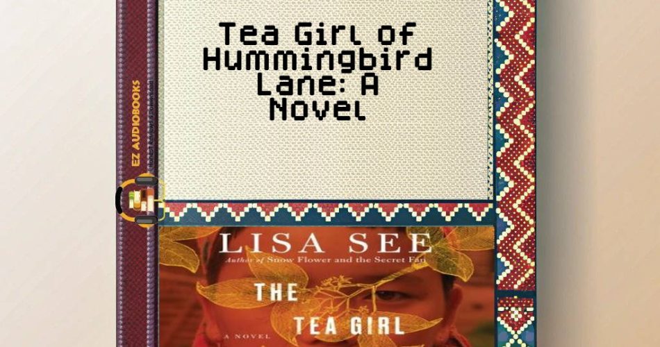 Tea Girl of Hummingbird Lane: A Novel Audiobook