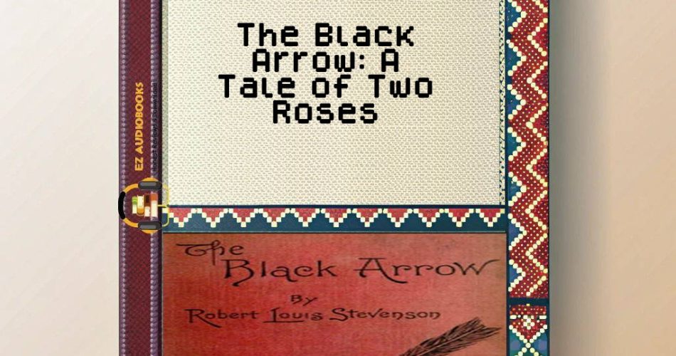 The Black Arrow: A Tale of Two Roses Audiobook