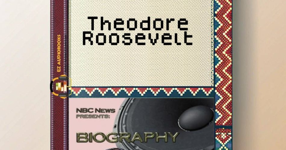 Theodore Roosevelt Audiobook
