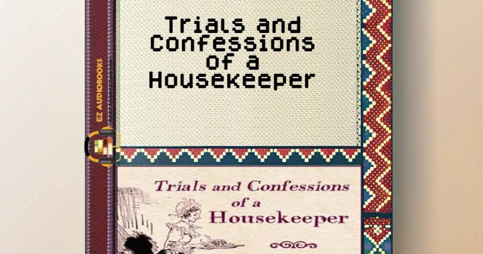 Trials and Confessions of a Housekeeper Audiobook