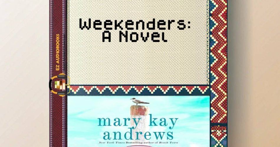 Weekenders: A Novel Audiobook