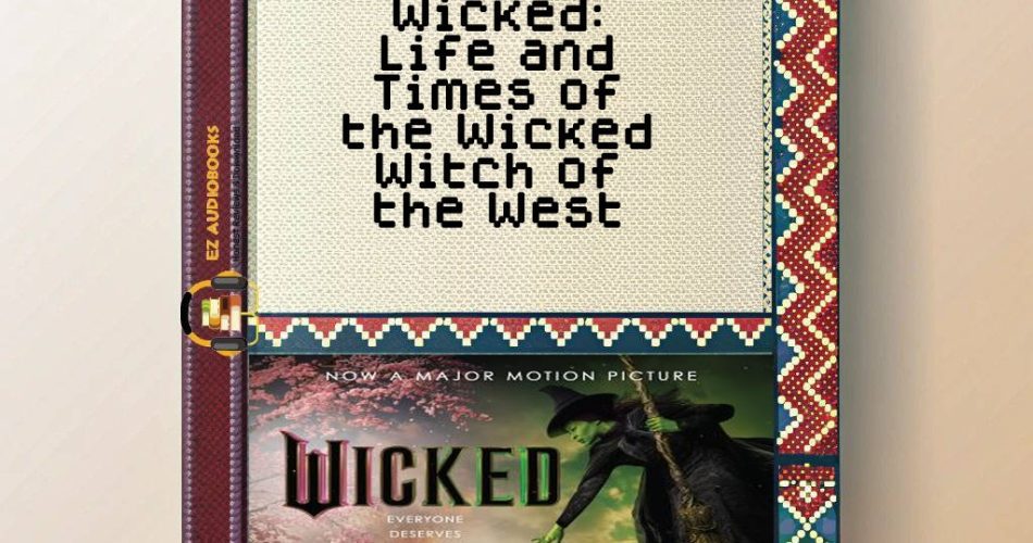 Wicked: Life and Times of the Wicked Witch of the West Audiobook