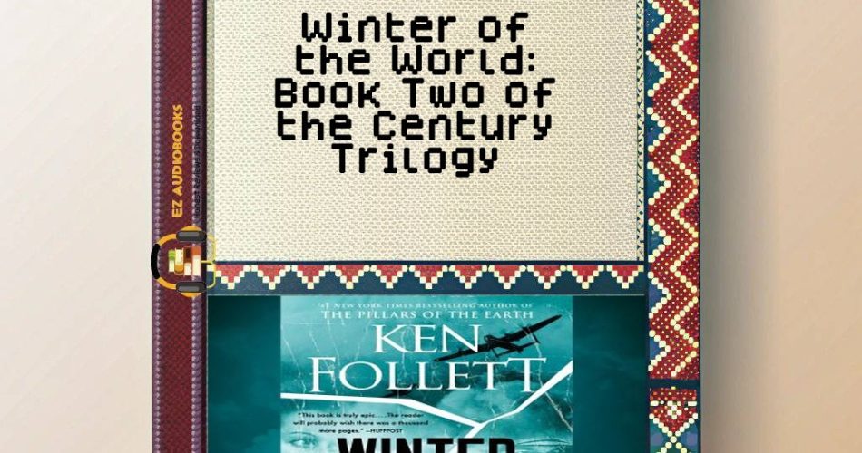 Winter of the World: Book Two of the Century Trilogy Audiobook