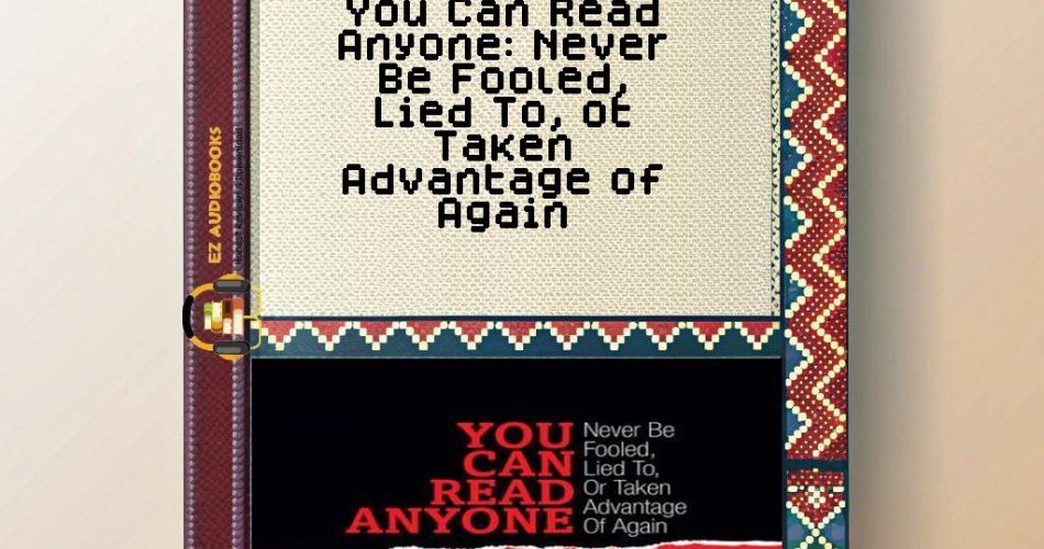 You Can Read Anyone: Never Be Fooled